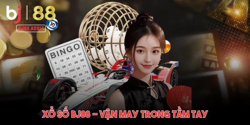 Xổ số BJ88 - Vận may trong tầm tay